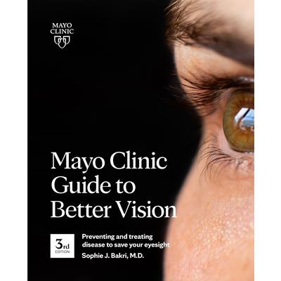 Mayo Clinic Guide to Better Vision (3rd Edition)