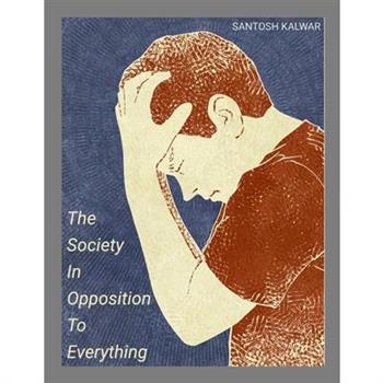 The Society In Opposition To Everything
