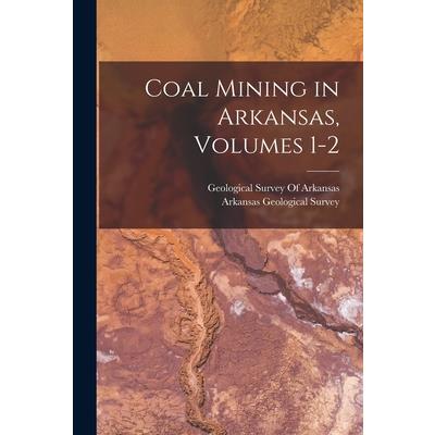 Coal Mining in Arkansas, Volumes 1-2