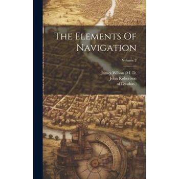 The Elements Of Navigation; Volume 2