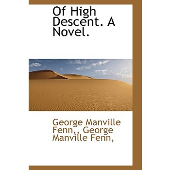 Of High Descent. a Novel.