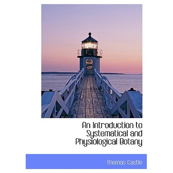An Introduction to Systematical and Physiological Botany