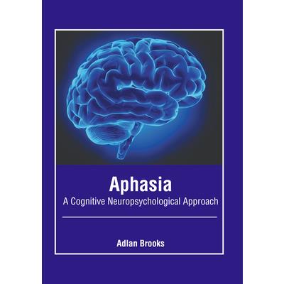 Aphasia: A Cognitive Neuropsychological Approach