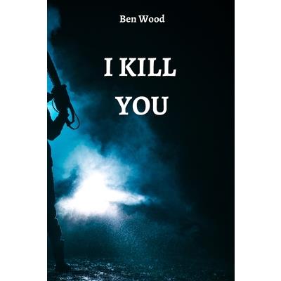 I Kill You