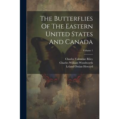 The Butterflies Of The Eastern United States And Canada; Volume 1