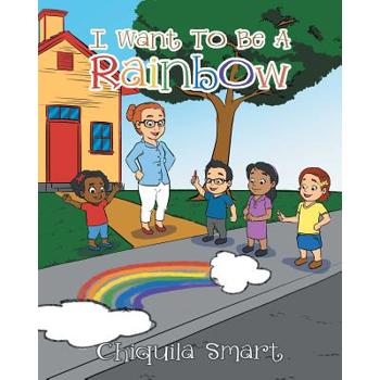 I Want To Be A Rainbow