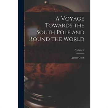 A Voyage Towards the South Pole and Round the World; Volume 2