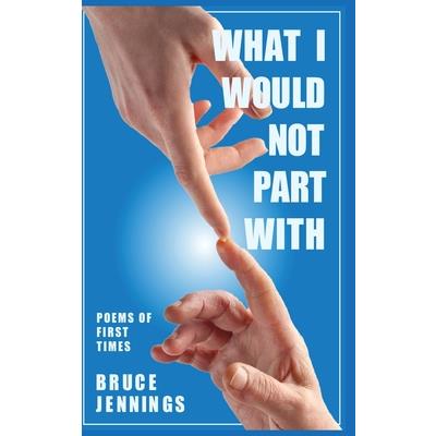 What I Would Not Part With