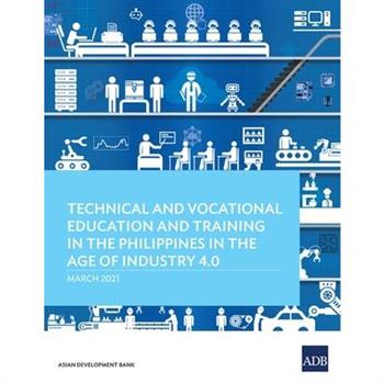 Technical and Vocational Education and Training in the Philippines in the Age of Industry 4.0