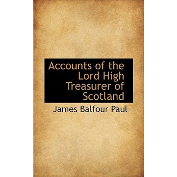 Accounts of the Lord High Treasurer of Scotland