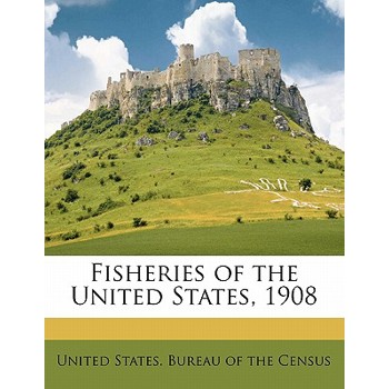 Fisheries of the United States, 1908
