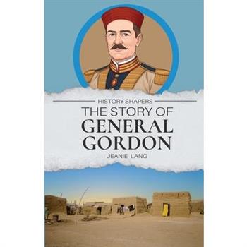 The Story of General Gordon