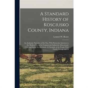 A Standard History of Kosciusko County, Indiana