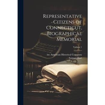 Representative Citizens of Connecticut, Biographical Memorial; Volume 1