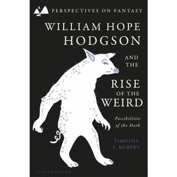 William Hope Hodgson and the Rise of the Weird