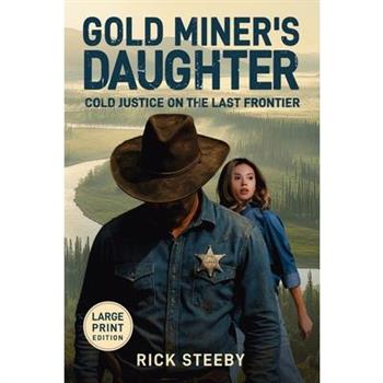 Gold Miner's Daughter (Large Print Edition)