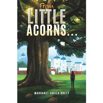 From Little Acorns