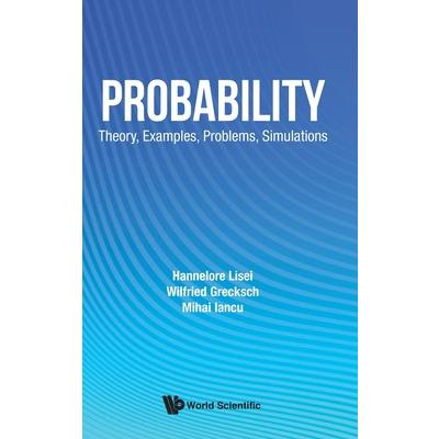 Probability: Theory Examples Problems Simulations
