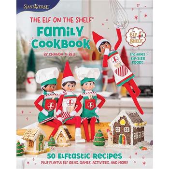 The Elf on the Shelf Family Cookbook