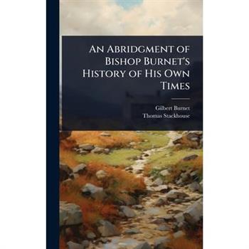 An Abridgment of Bishop Burnet’s History of His Own Times