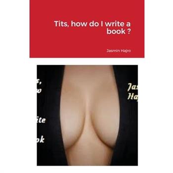 Tits, how do I write a book ?