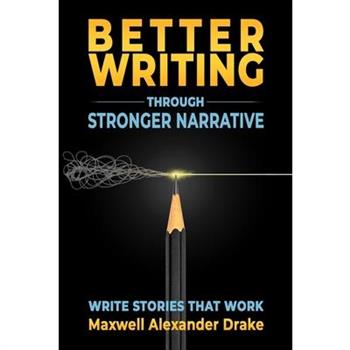 Better Writing through Stronger Narrative