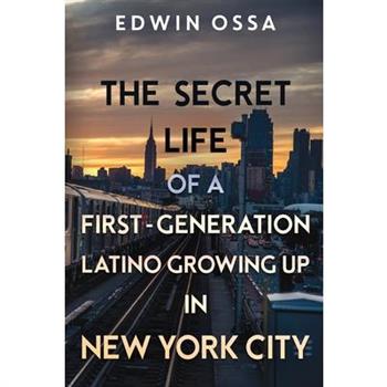 The Secret Life of a First-Generation Latino Growing Up in New York City