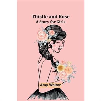 Thistle and Rose