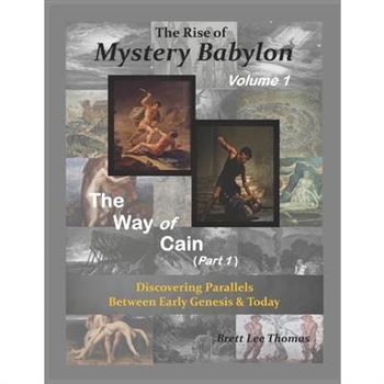 The Rise of Mystery Babylon - The Way of Cain (Part 1)