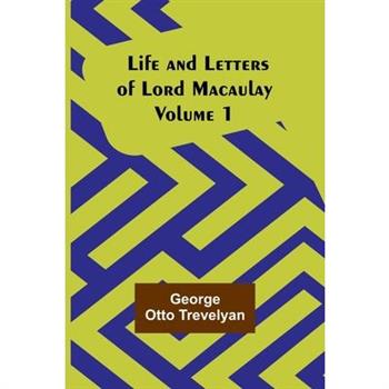 Life and Letters of Lord Macaulay. Volume 1