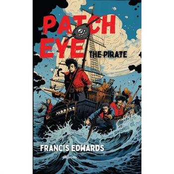 Patch Eye, the Pirate