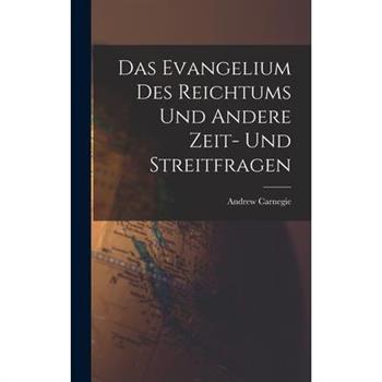 Das Evangelium des Reichtums und Andere Zeit- und Streitfragen