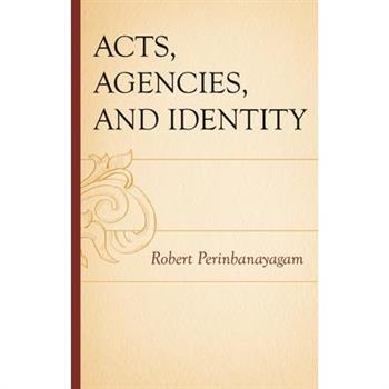 Acts, Agencies, and Identity