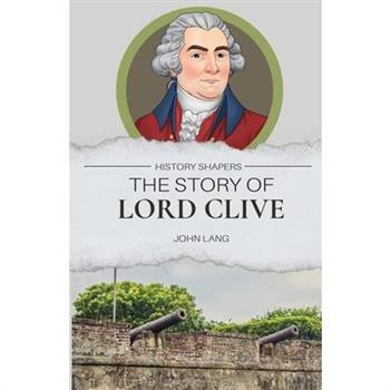 The Story of Lord Clive