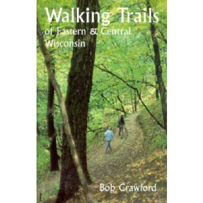 Walking Trails of Eastern and Central Wisconsin