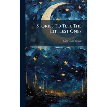 Stories To Tell The Littlest Ones