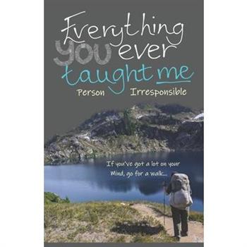 Everything You Ever Taught Me