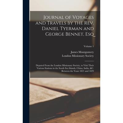 Journal of Voyages and Travels by the Rev. Daniel Tyerman and George Bennet, Esq