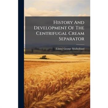 History And Development Of The Centrifugal Cream Separator