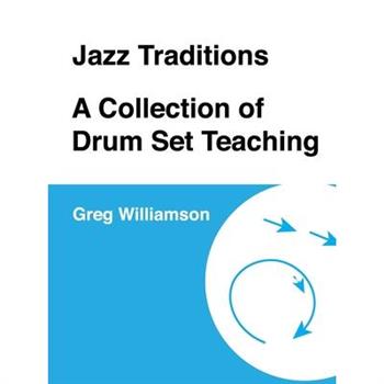 Jazz Traditions A Collection of Drum Set Teaching