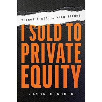 Things I Wish I Knew Before I Sold to Private Equity