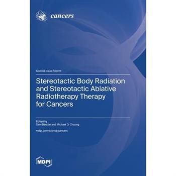 Stereotactic Body Radiation and Stereotactic Ablative Radiotherapy Therapy for Cancers