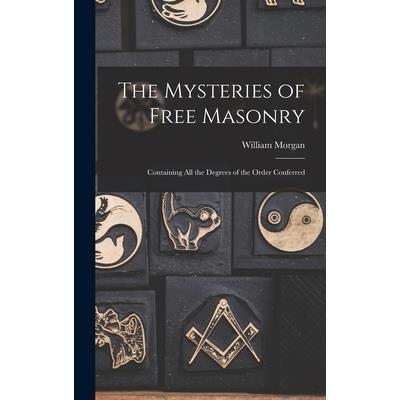 The Mysteries of Free Masonry The Mysteries of Free Masonry