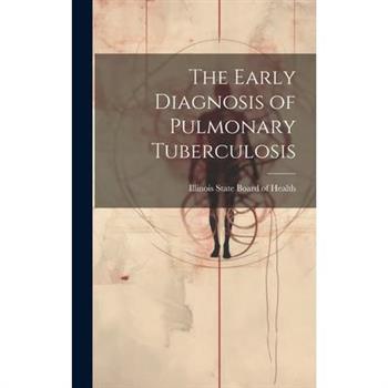 The Early Diagnosis of Pulmonary Tuberculosis