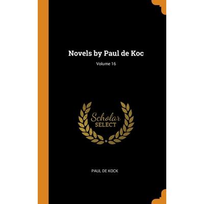 Novels by Paul de Koc; Volume 16