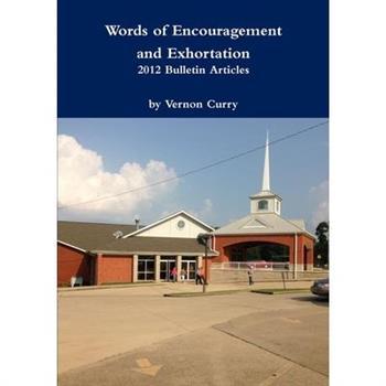 Words of Encouragement & Exhortation - 2012 Bulletin Articles