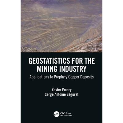 Geostatistics for the Mining IndustryApplications to Porphyry Copper Deposits
