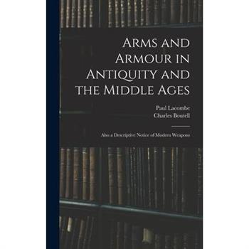 Arms and Armour in Antiquity and the Middle Ages
