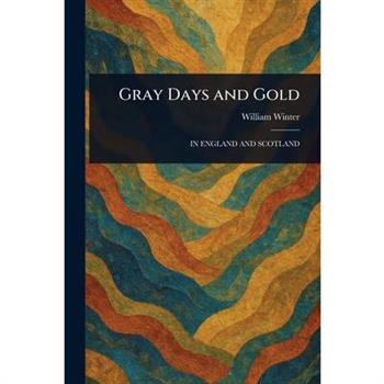 Gray Days and Gold