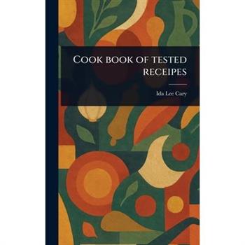 Cook Book of Tested Receipes